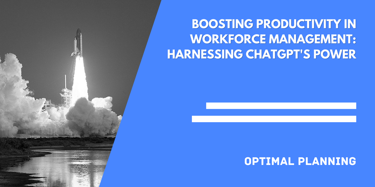 Boosting Productivity in Workforce Management: Harnessing ChatGPT's Power