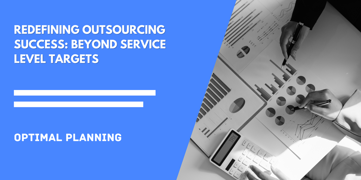 Redefining Outsourcing Success: Beyond Service Level Targets