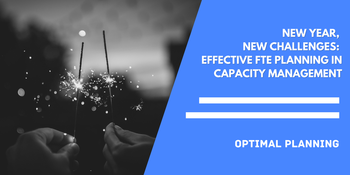 New Year, New Challenges: Effective FTE Planning in Capacity Management