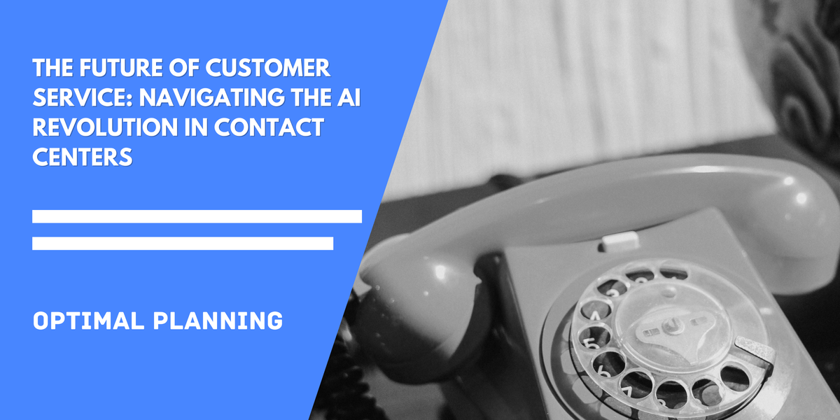 The Future of Customer Service: Navigating the AI Revolution in Contact Centers