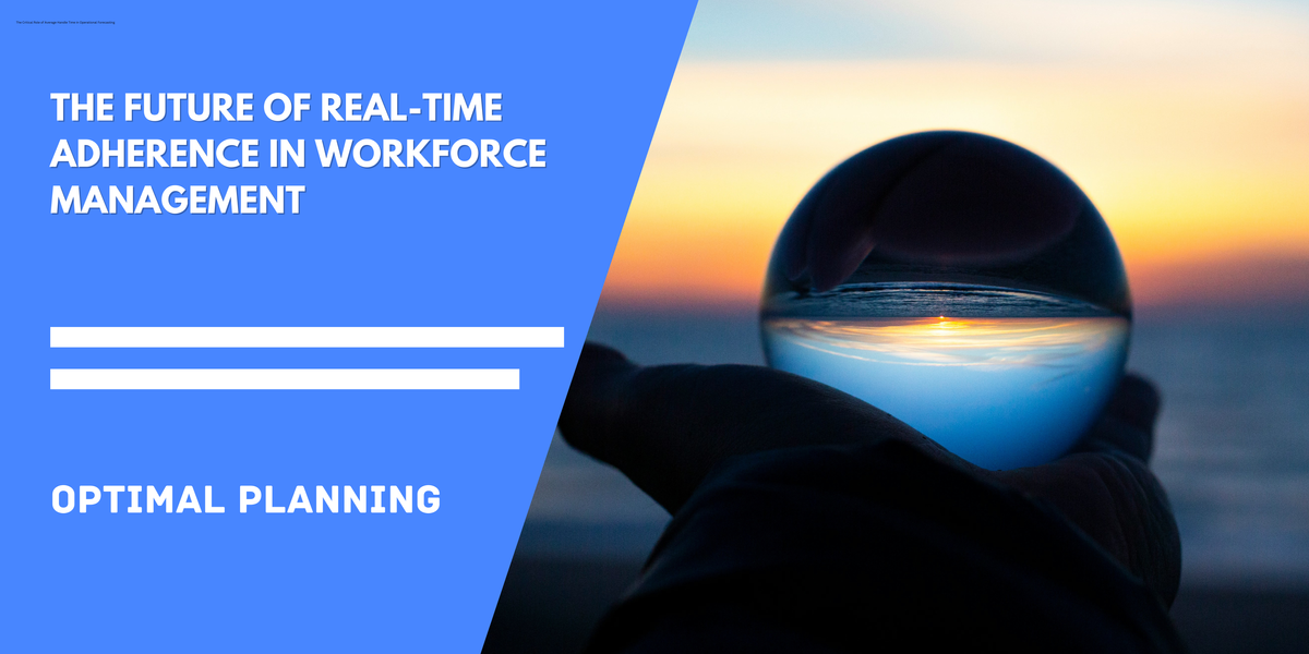 The Future of Real-Time Adherence in Workforce Management