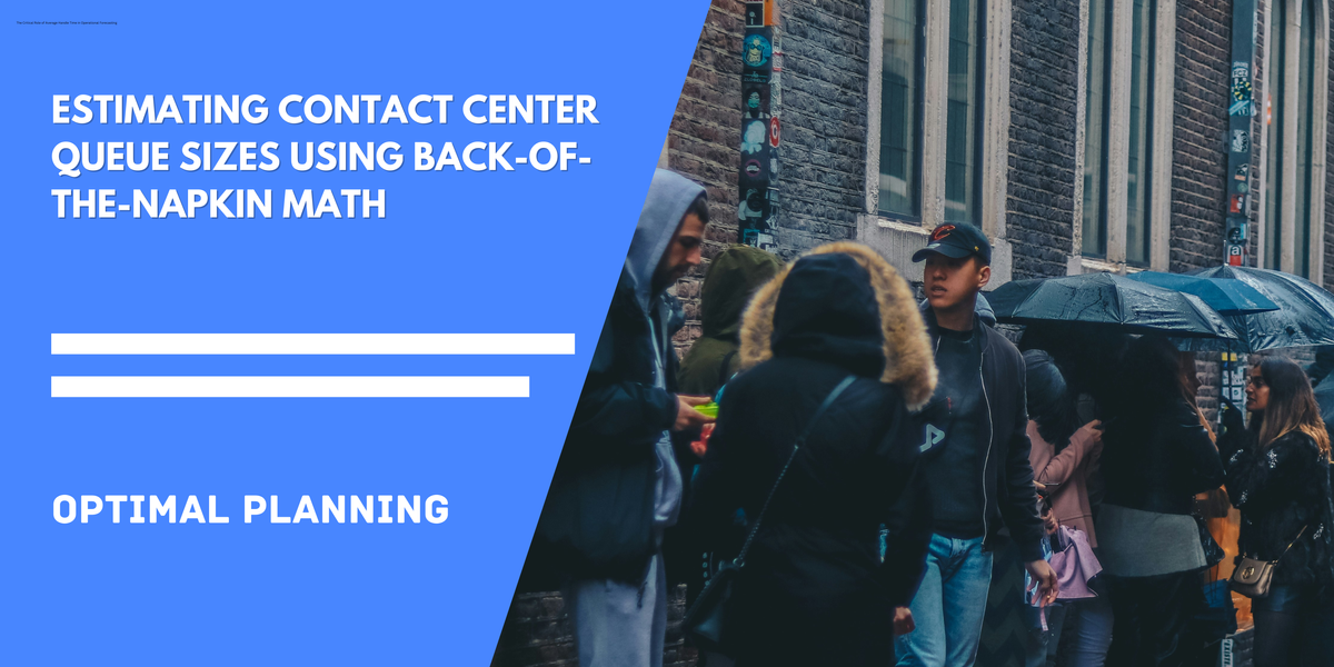 Estimating Contact Center Queue Sizes Using Back-of-the-Napkin Math