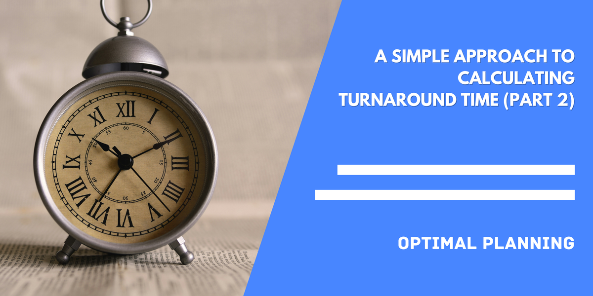 A Simple Approach to Calculating Turnaround Time (Part 2)